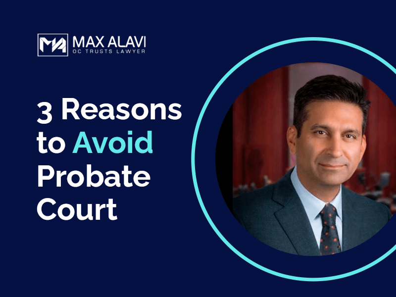Three Reasons to Avoid Probate Court