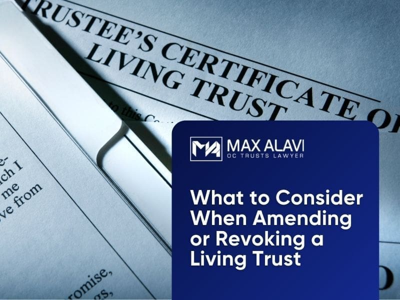 What to Consider When Amending or Revoking a Living Trust