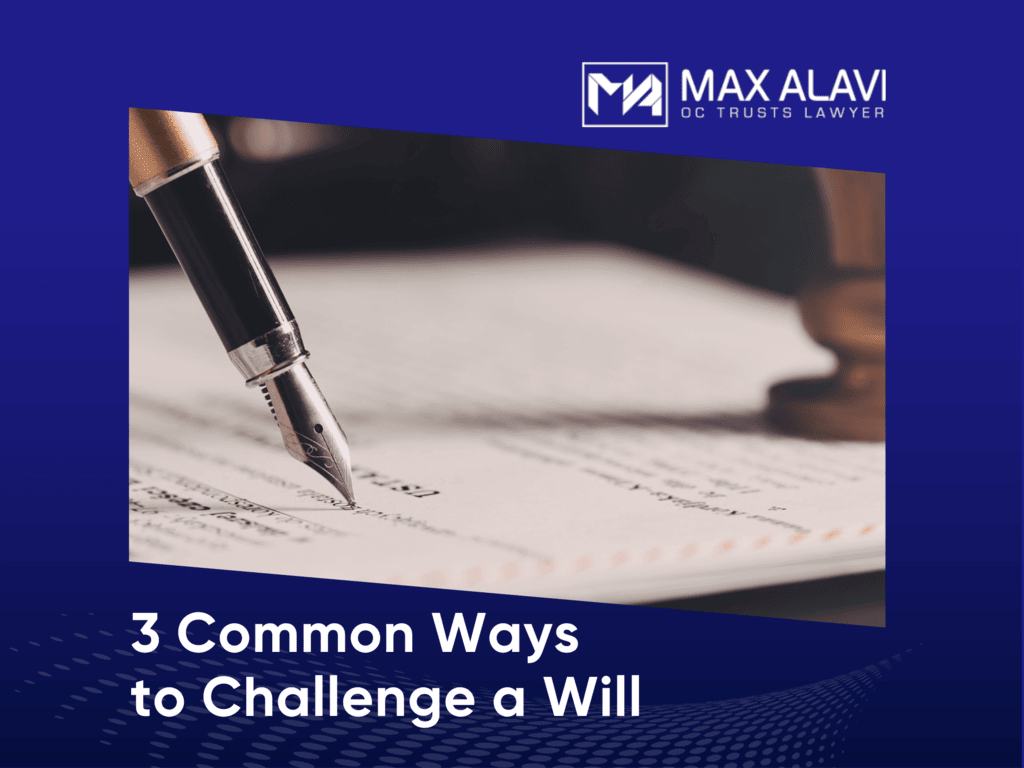 3 Common Ways to Challenge a Will